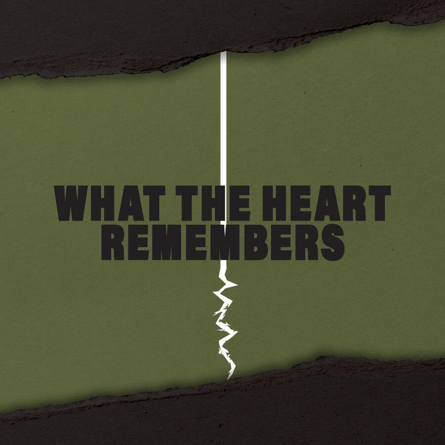 What the Heart Remembers
