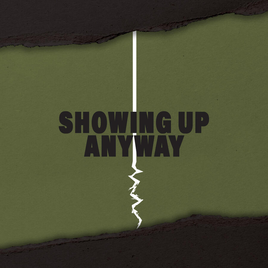 Showing Up Anyway