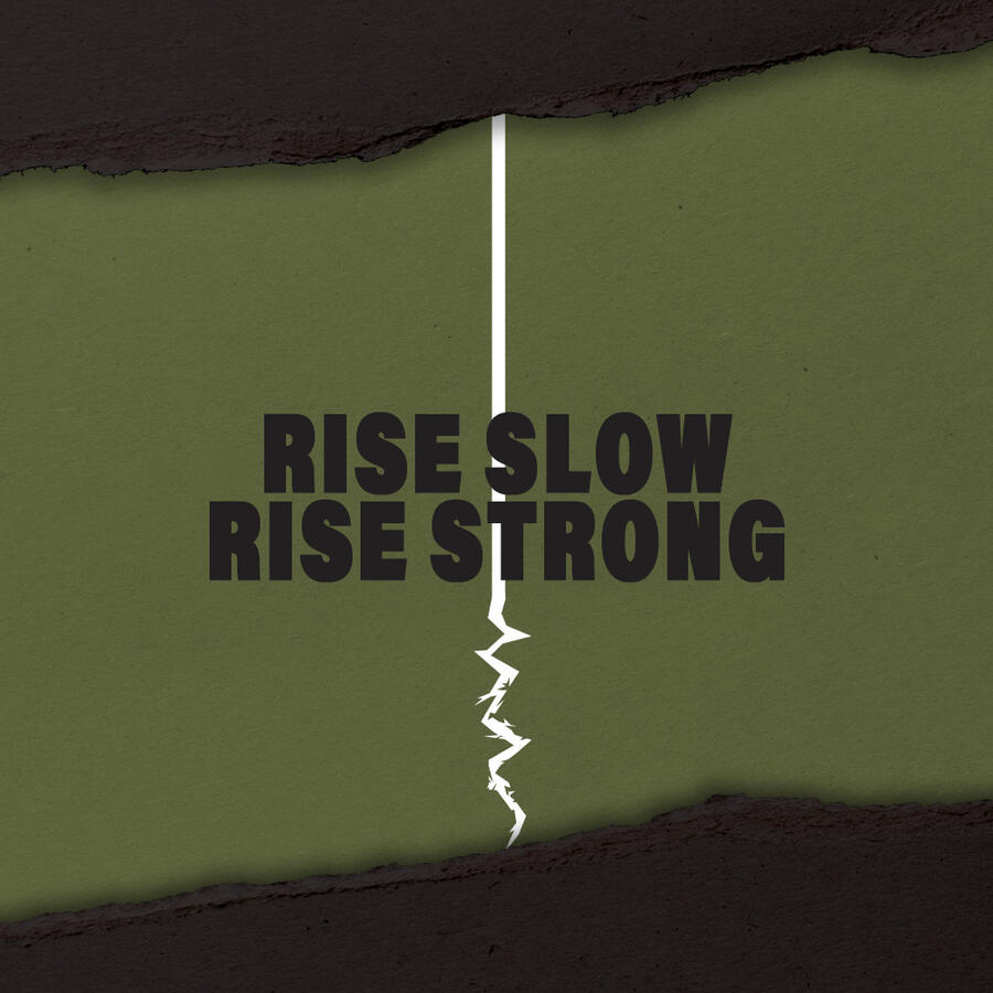 Rise Slow, Rise Strong